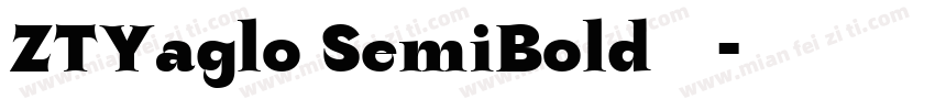 ZTYaglo SemiBold字体字体转换